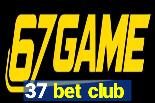 37 bet club